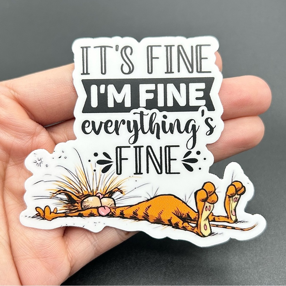 It's Fine, I'm Fine, Everything is Fine sticker, Funny Sticker, Cat Sticker